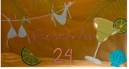 Beach'n 24 birthday banner with a margarita, limes, and bikinis on a clothesline